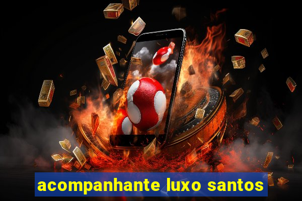 acompanhante luxo santos